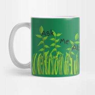 Ask Me About My Plants Mug